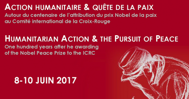 Symposium “Humanitarian Action and the Poursuit of Peace” : 8-10 June 2017