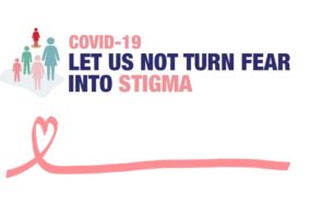 COVID-19: Let Us Not Turn Fear Into Stigma