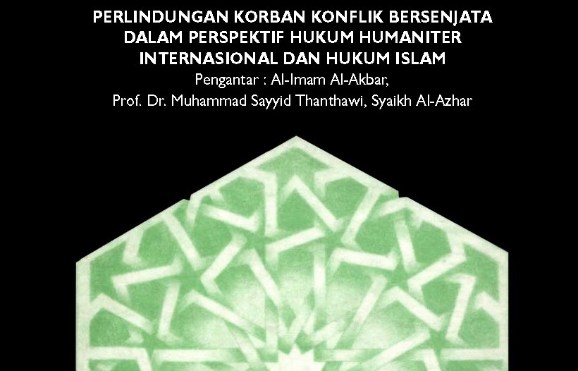 Perlindungan Korban Konflik Bersenjata dalam Perspektif Hukum Humaniter Internasional dan Hukum Islam