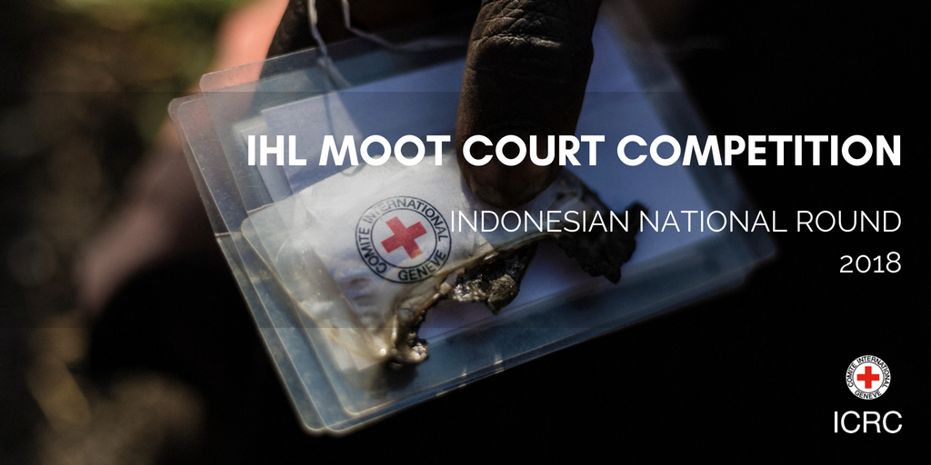 The 2018 Indonesian Round of the IHL Moot Court Competition