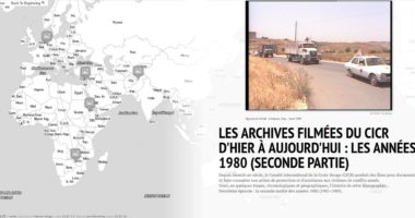 Les archives filmées du CICR d’hier à aujourd’hui : les années 1980 (seconde partie)