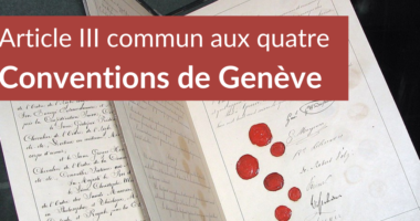 L’article III dit la mini « Convention de Genève »