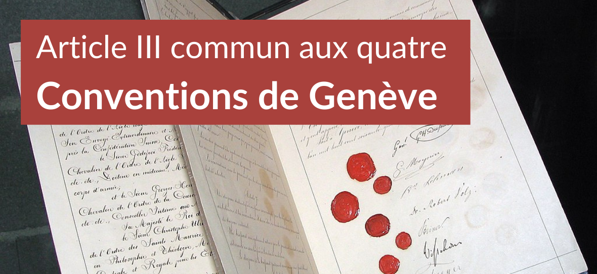 L’article III dit la mini « Convention de Genève »