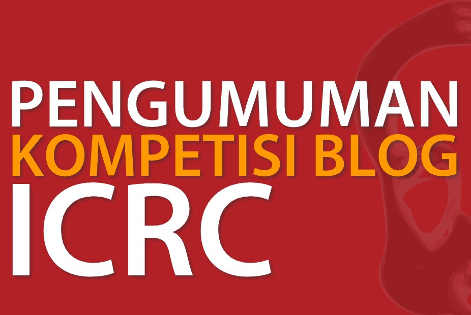 PENGUMUMAM PEMENANG  ICRC BLOG COMPETITION 2015